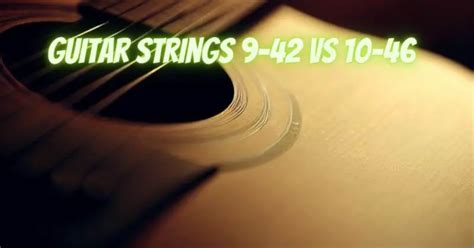 guitar strings heavy gauge|9 42 vs 10 46.